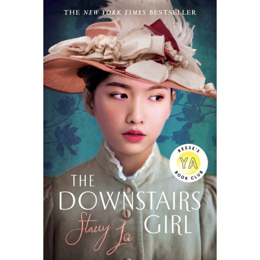 The Downstairs Girl: Reese's YA Book Club -- Stacey Lee
